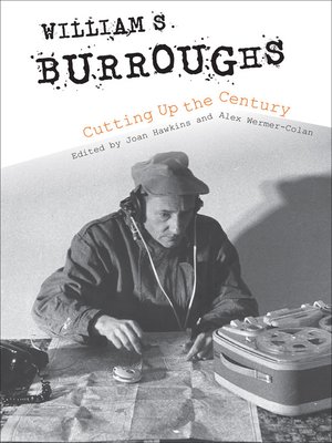 cover image of William S. Burroughs Cutting Up the Century
